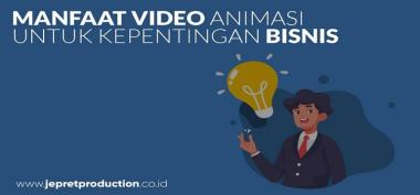 Manfaat Video Animasi Untuk Promosi Bisnis